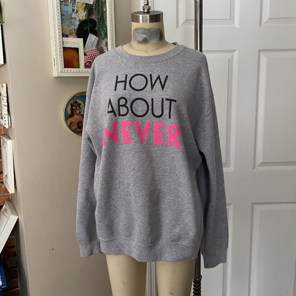 VINTAGE 1990s "HOW ABOUT NEVER" printed GRAY Classic Sweatshirt *MEDIUM*